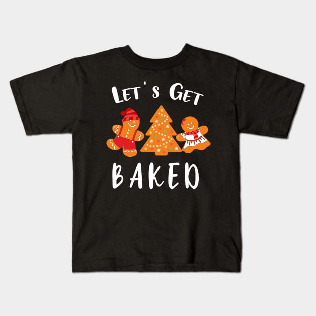 Let's Get Baked Gingerbread - Funny Ugly Christmas Kids T-Shirt by BuzzTeeStore